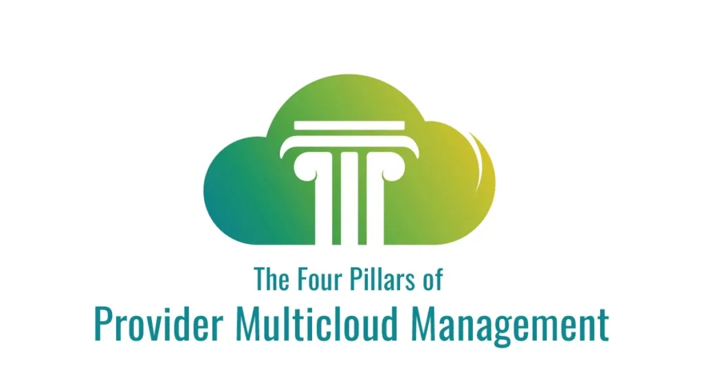 The Four Pillars of Provider Multicloud Management