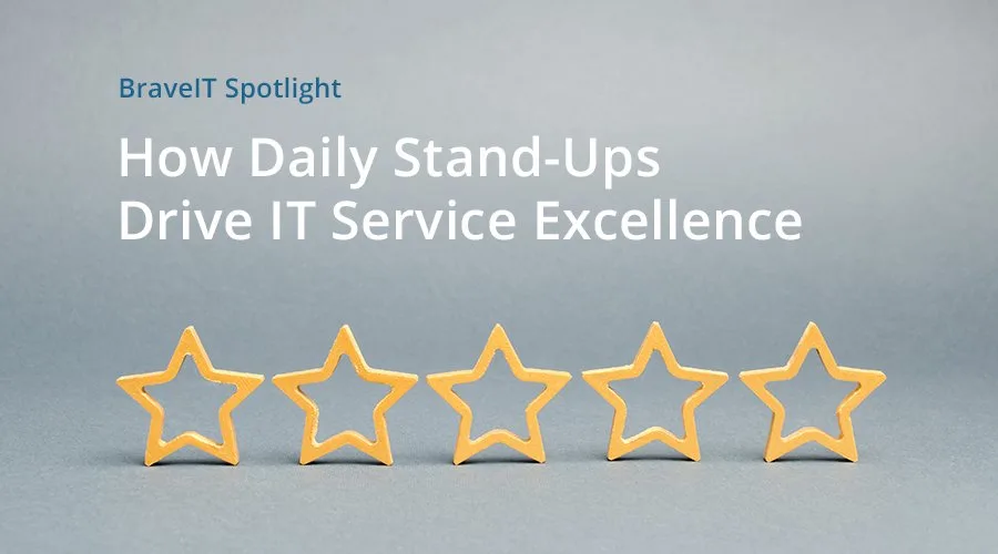 BraveIT Spotlight: How Daily Stand-Ups Drive IT Service Excellence