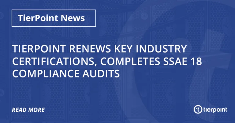 TierPoint Renews Key Industry Certifications, Completes SSAE 18 Compliance Audits (2021)