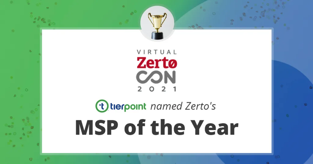 Zerto names TierPoint “2021 MSP of the Year” at ZertoCON