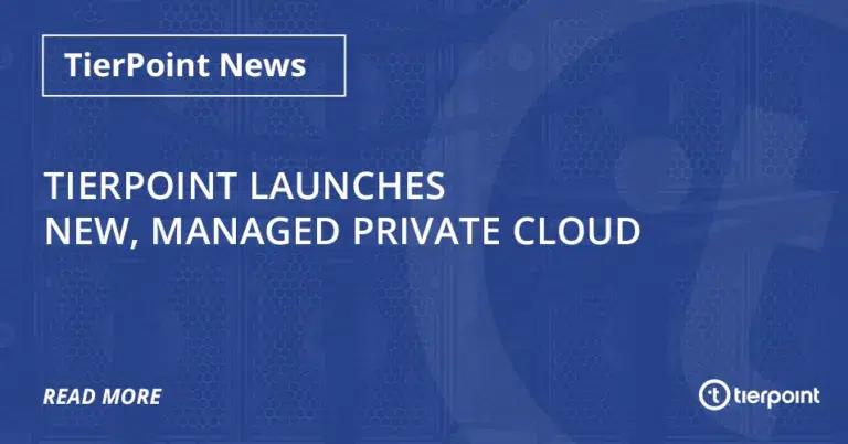 TierPoint Launches New Managed Private Cloud