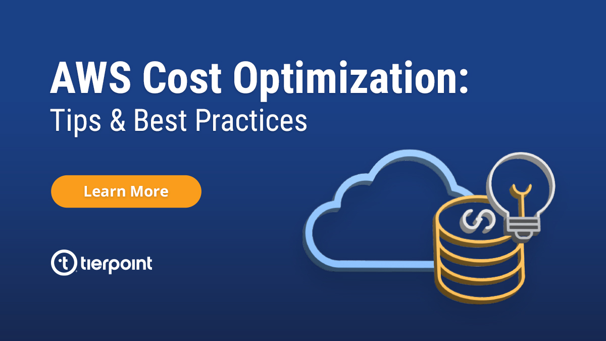 AWS Cost Optimization Tips & Best Practices TierPoint
