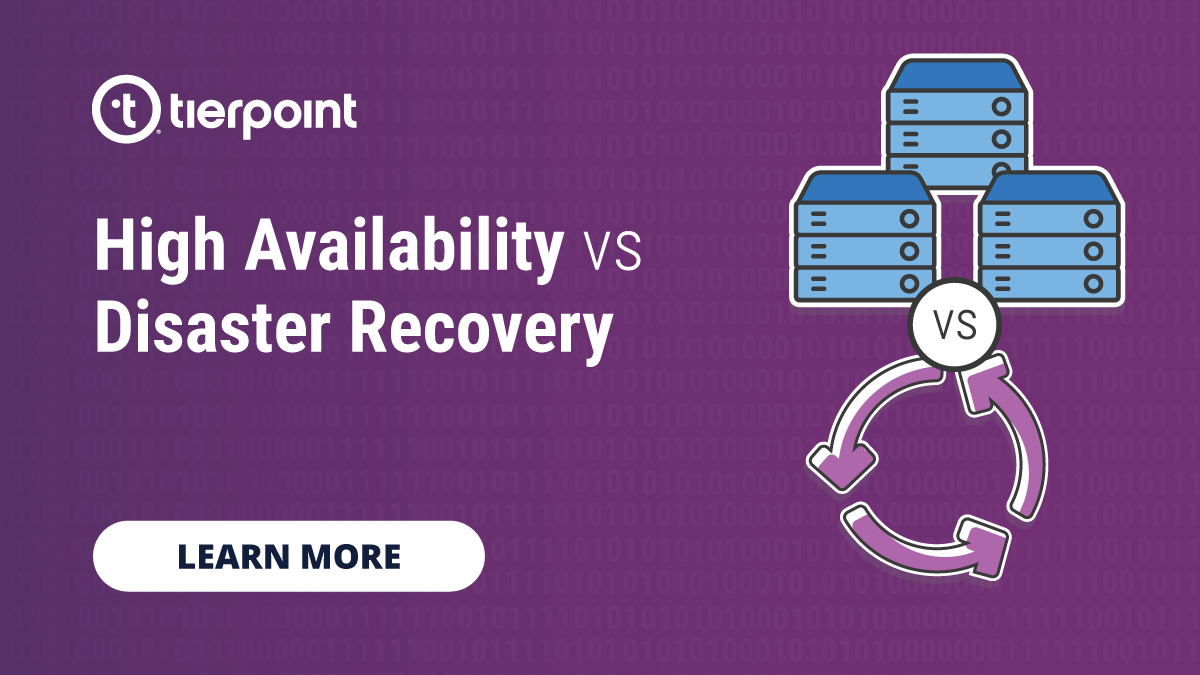 High Availability vs Disaster Recovery | TierPoint, LLC