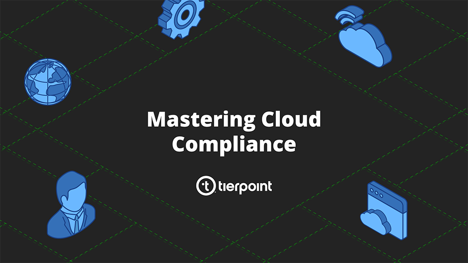 Hero image with the title 'Mastering Cloud Compliance' centered on a dark grid background, surrounded by blue icons (cloud, globe, gear, user, browser) and the Tierpoint logo.