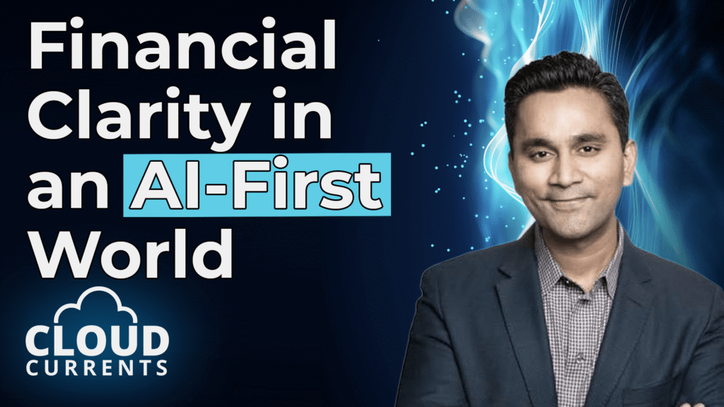 Banner image: man in blazer on right with blue abstract background; large title reads 'Financial Clarity in an AI-First World' and Cloud Currents logo on left bottom.